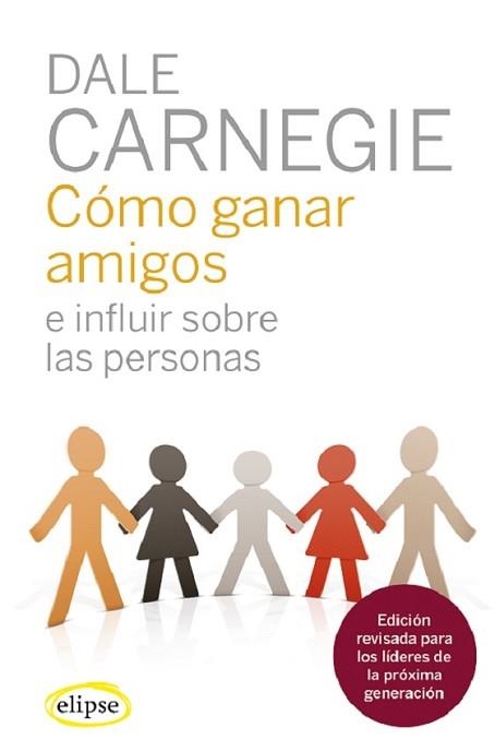 CÓMO GANAR AMIGOS E INFLUIR SOBRE LAS PERSONAS (NUEVA EDICIÓN) | 9788412299724 | CARNEGIE,DALE | Llibreria Geli - Llibreria Online de Girona - Comprar llibres en català i castellà