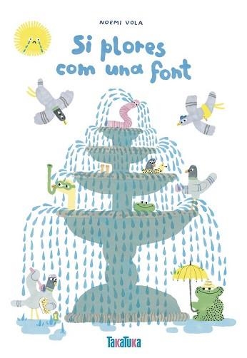 SI PLORES COM UNA FONT | 9788418821639 | VOLA,NOEMI | Libreria Geli - Librería Online de Girona - Comprar libros en catalán y castellano