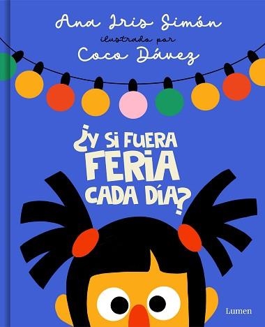 Y SI FUERA FERIA CADA DÍA? | 9788426425393 | SIMÓN,ANA IRIS/DÁVEZ, COCO | Llibreria Geli - Llibreria Online de Girona - Comprar llibres en català i castellà