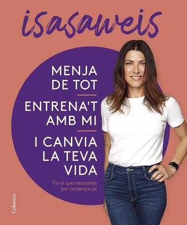 MENJA DE TOT,ENTRENA'T AMB MI I CANVIA LA TEVA VIDA | 9788466430869 | ISASAWEIS | Llibreria Geli - Llibreria Online de Girona - Comprar llibres en català i castellà