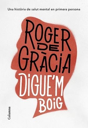 DIGUE'M BOIG | 9788466430791 | GRÀCIA CLOTET,ROGER DE | Llibreria Geli - Llibreria Online de Girona - Comprar llibres en català i castellà