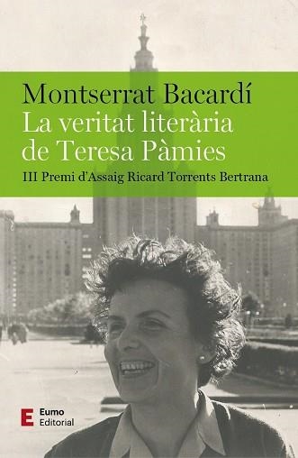 LA VERITAT LITERÀRIA DE TERESA PÀMIES | 9788497668095 | BACARDÍ TOMÀS,MONTSERRAT | Libreria Geli - Librería Online de Girona - Comprar libros en catalán y castellano