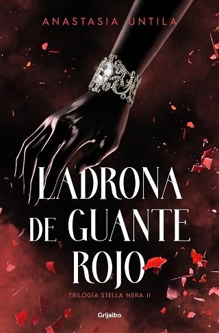 LADRONA DE GUANTE ROJO (TRILOGÍA STELLA NERA 2) | 9788425365713 | UNTILA,ANASTASIA | Llibreria Geli - Llibreria Online de Girona - Comprar llibres en català i castellà