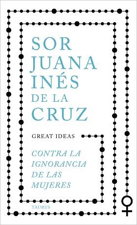 CONTRA LA IGNORANCIA DE LAS MUJERES | 9788430625550 | DE LA CRUZ,JUANA INÉS | Llibreria Geli - Llibreria Online de Girona - Comprar llibres en català i castellà