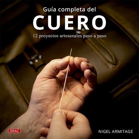 GUÍA COMPLETA DEL CUERO | 9788498747270 | ARMITAGE,NIGEL | Llibreria Geli - Llibreria Online de Girona - Comprar llibres en català i castellà