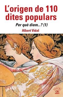 L'ORIGEN DE 110 DITES POPULARS. PER QUÈ DIEM....?  | 9788472461871 | VIDAL,ALBERT | Llibreria Geli - Llibreria Online de Girona - Comprar llibres en català i castellà