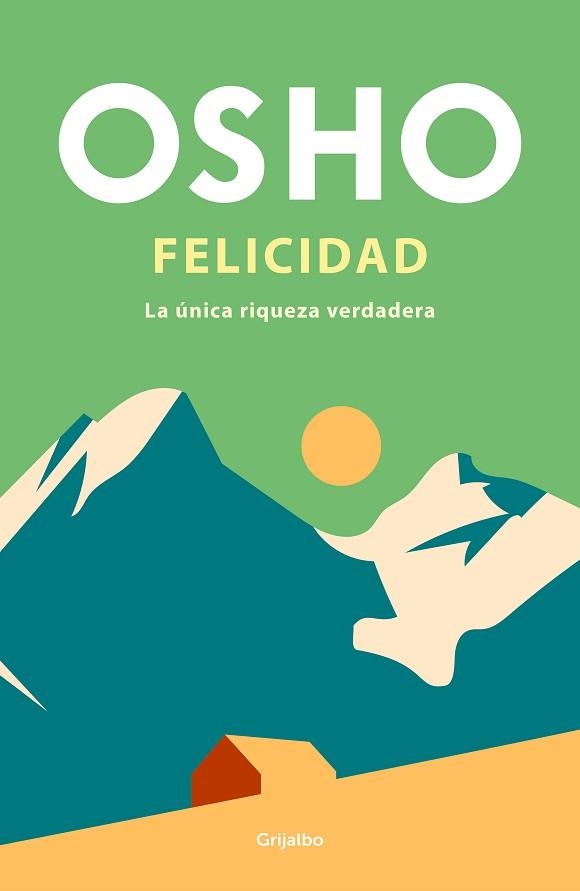 FELICIDAD.LA ÚNICA RIQUEZA VERDADERA | 9788425365256 | OSHO | Llibreria Geli - Llibreria Online de Girona - Comprar llibres en català i castellà