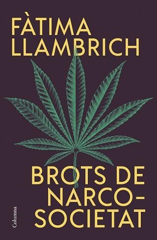 BROTS DE NARCOSOCIETAT | 9788466430821 | LLAMBRICH NUÑEZ,FÀTIMA | Llibreria Geli - Llibreria Online de Girona - Comprar llibres en català i castellà