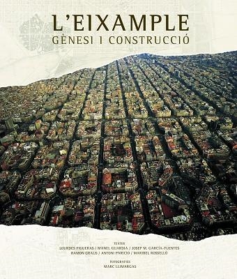 L'EIXAMPLE.GENESI I CONSTRUCCIO | 9788497856102 | VVAA | Llibreria Geli - Llibreria Online de Girona - Comprar llibres en català i castellà