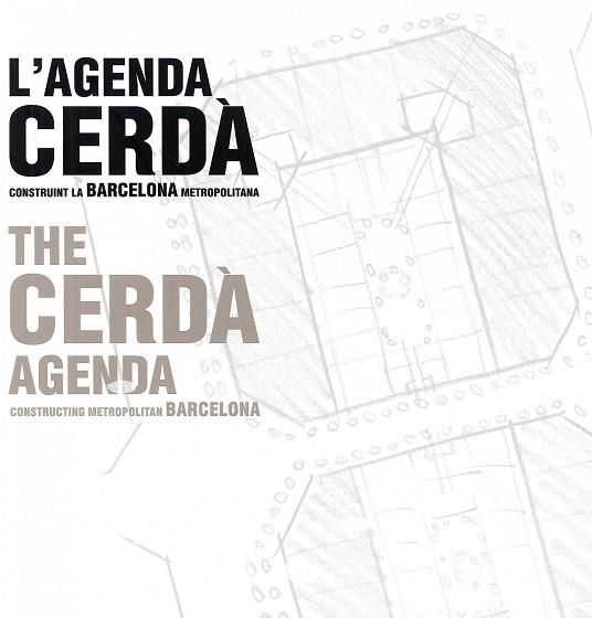 LA AGENDA CERDA.CONSTRUYENDO LA BARCELONA METROPOLITANA | 9788497856423 | CERDA | Llibreria Geli - Llibreria Online de Girona - Comprar llibres en català i castellà