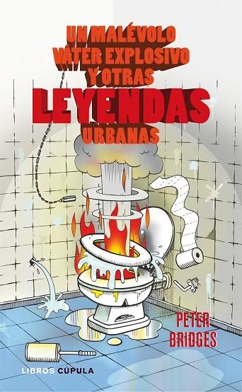 UN MALEVOLO VATER EXPLOSIVO Y OTRAS LEYENDAS URBANAS | 9788448067779 | BRIDGES,PETER | Llibreria Geli - Llibreria Online de Girona - Comprar llibres en català i castellà