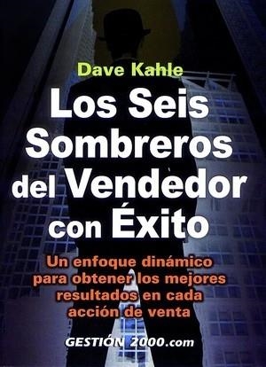 LOS SEIS SOMBREROS DEL VENDEDOR CON EXITO | 9788480888196 | KAHLE,DAVE | Llibreria Geli - Llibreria Online de Girona - Comprar llibres en català i castellà