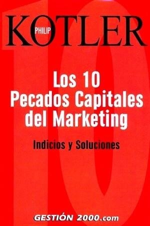 LOS 10 PECADOS CAPITALES DEL MARKETING.INDICIOS Y SOLUCIONES | 9788496426290 | KOTLER,PHILIP | Llibreria Geli - Llibreria Online de Girona - Comprar llibres en català i castellà