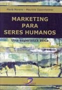 MARKETING PARA SERES HUMANOS | 9788479788254 | MORENO,MARIA/OPPENHEIMER,MAURICIO | Llibreria Geli - Llibreria Online de Girona - Comprar llibres en català i castellà