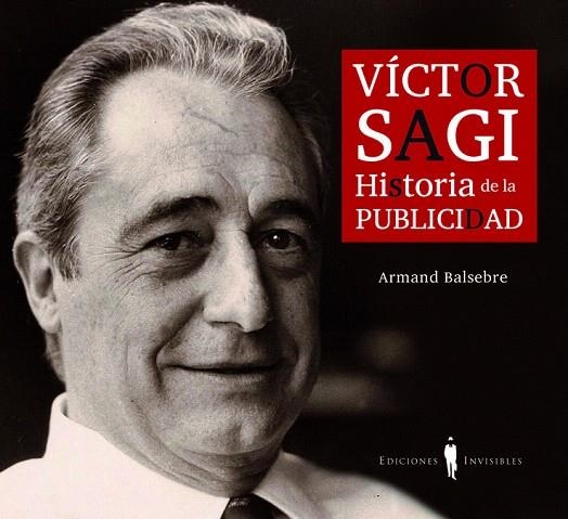 VICTOR SAGI.HISTORIA DE LA PUBLICIDAD | 9788493910617 | BALSEBRE,ARMAND | Llibreria Geli - Llibreria Online de Girona - Comprar llibres en català i castellà