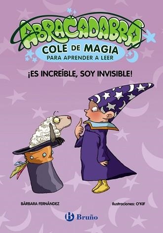 ABRACADABRA.COLE DE MAGIA PARA APRENDER A LEER-4.¡ES INCREÍBLE, SOY INVISIBLE | 9788469640630 | FERNÁNDEZ,BÁRBARA | Llibreria Geli - Llibreria Online de Girona - Comprar llibres en català i castellà