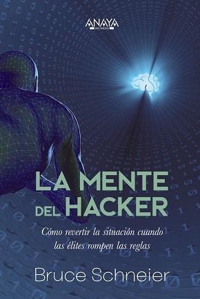 LA MENTE DEL HACKER | 9788441548466 | SCHNEIER, BRUCE | Llibreria Geli - Llibreria Online de Girona - Comprar llibres en català i castellà