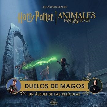 HARRY POTTER.ANIMALES FANTASTICOS:DUELOS DE MAGOS. UN ALBUM DE LAS PELICULAS | 9788467963014 | REVENSON,JODY | Llibreria Geli - Llibreria Online de Girona - Comprar llibres en català i castellà