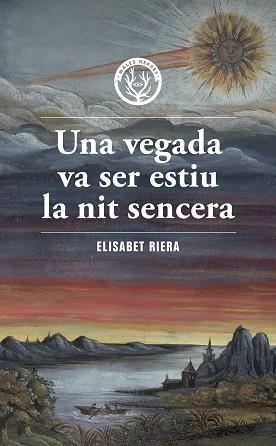 UNA VEGADA VA SER ESTIU LA NIT SENCERA | 9788412662467 | RIERA,ELISABET | Llibreria Geli - Llibreria Online de Girona - Comprar llibres en català i castellà