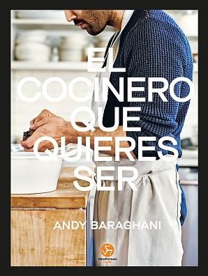 EL COCINERO QUE QUIERES SER | 9788415887799 | BARAGHANI,ANDY | Llibreria Geli - Llibreria Online de Girona - Comprar llibres en català i castellà