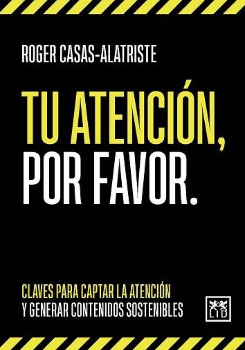 TU ATENCIÓN,POR FAVOR | 9788411310383 | CASAS-ALATRISTE,ROGER | Llibreria Geli - Llibreria Online de Girona - Comprar llibres en català i castellà