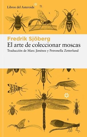 EL ARTE DE COLECCIONAR MOSCAS | 9788419089649 | SJÖBERG,FREDRIK | Llibreria Geli - Llibreria Online de Girona - Comprar llibres en català i castellà