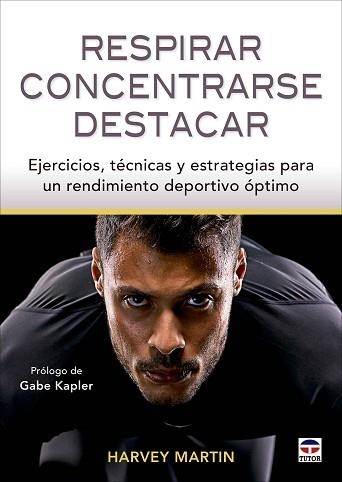 RESPIRAR,CONCENTRARSE,DESTACAR | 9788418655289 | MARTIN,HARVEY | Llibreria Geli - Llibreria Online de Girona - Comprar llibres en català i castellà