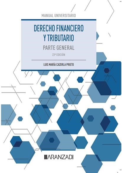 DERECHO FINANCIERO Y TRIBUTARIO.PARTE GENERAL(23ª EDICIÓN 2023) | 9788411630788 | CAZORLA PRIETO,LUIS M. | Llibreria Geli - Llibreria Online de Girona - Comprar llibres en català i castellà