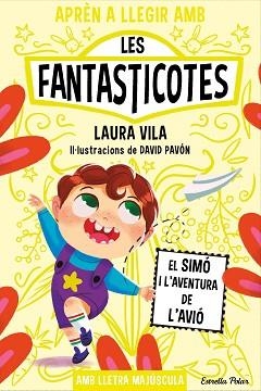 LES FANTASTICOTES-6.EL SIMÓ I L'AVENTURA DE L'AVIÓ | 9788413896557 | VILA,LAURA | Llibreria Geli - Llibreria Online de Girona - Comprar llibres en català i castellà