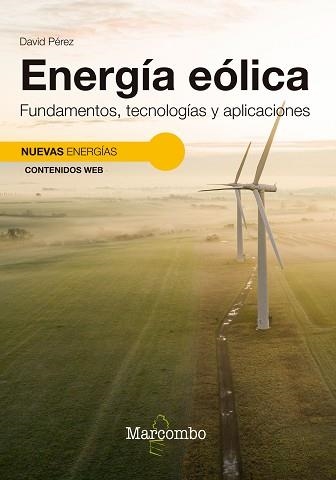 ENERGÍA EÓLICA.FUNDAMENTOS,TECNOLOGÍAS Y APLICACIONES | 9788426737151 | PÉREZ,DAVID | Libreria Geli - Librería Online de Girona - Comprar libros en catalán y castellano