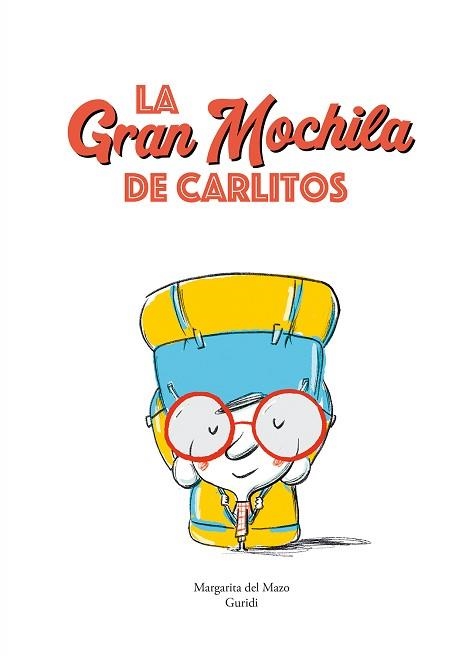 LA GRAN MOCHILA DE CARLITOS | 9788419607492 | DEL MAZO,MARGARITA | Libreria Geli - Librería Online de Girona - Comprar libros en catalán y castellano