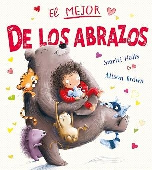 EL MEJOR DE LOS ABRAZOS | 9788491456773 | HALLS,SMRITI | Llibreria Geli - Llibreria Online de Girona - Comprar llibres en català i castellà