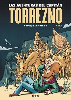 LAS AVENTURAS DEL CAPITÁN TORREZNO-1.HORIZONTES LEJANOS Y ESCALA REAL | 9788419670199 | VALENZUELA,SANTIAGO | Llibreria Geli - Llibreria Online de Girona - Comprar llibres en català i castellà