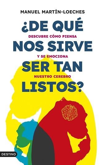 DE QUÉ NOS SIRVE SER TAN LISTOS? | 9788423363865 | MARTÍN-LOECHES,MANUEL | Llibreria Geli - Llibreria Online de Girona - Comprar llibres en català i castellà