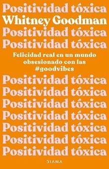 POSITIVIDAD TÓXICA | 9788411190961 | GOODMAN,WHITNEY | Llibreria Geli - Llibreria Online de Girona - Comprar llibres en català i castellà