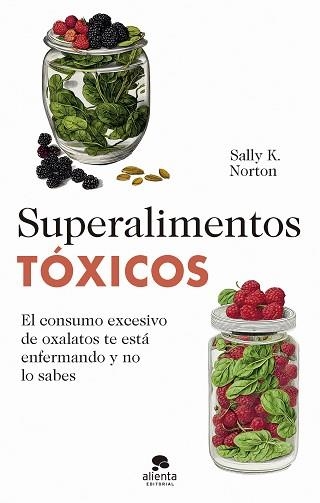 SUPERALIMENTOS TÓXICOS | 9788413442655 | NORTON,SALLY K. | Llibreria Geli - Llibreria Online de Girona - Comprar llibres en català i castellà