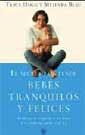 EL SECRETO DE TENER BEBES TRANQUILOS Y FELICES | 9788479017958 | HOGG,TRACY/BLAU,MELINDA | Llibreria Geli - Llibreria Online de Girona - Comprar llibres en català i castellà