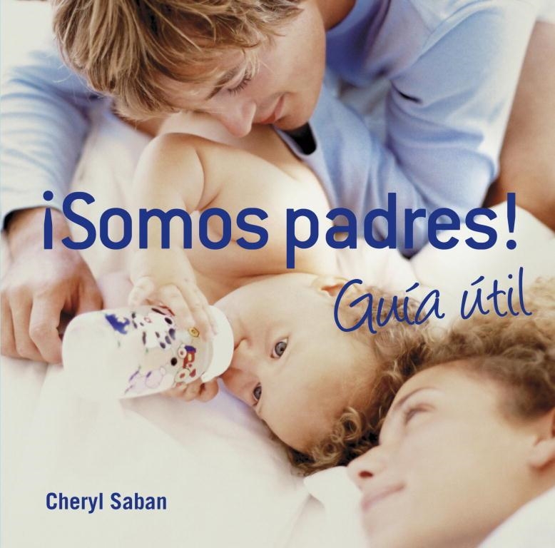 SOMOS PADRES GUIA UTIL | 9788425344152 | SABAN,CHERYL | Llibreria Geli - Llibreria Online de Girona - Comprar llibres en català i castellà