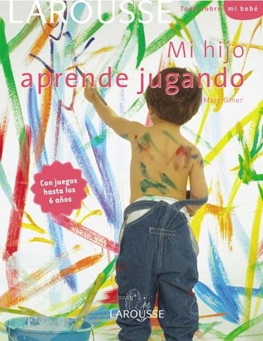 MI HIJO APRENDE JUGANDO | 9788480166942 | GINER,MARC | Llibreria Geli - Llibreria Online de Girona - Comprar llibres en català i castellà