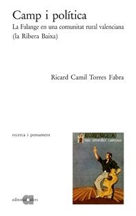 CAMP I POLITICA.LA FALANGE EN UNA COMUNITAT RURAL VALENCIA | 9788495916402 | TORRES,RICARD C. | Llibreria Geli - Llibreria Online de Girona - Comprar llibres en català i castellà