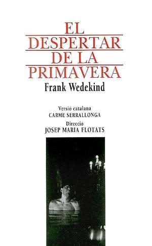 EL DESPERTAR DE LA PRIMAVERA | 9788479351809 | WEDEKIND,FRANK | Llibreria Geli - Llibreria Online de Girona - Comprar llibres en català i castellà