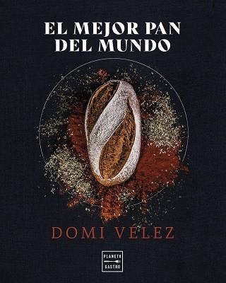 EL MEJOR PAN DEL MUNDO | 9788408275558 | VÉLEZ,DÓMI | Llibreria Geli - Llibreria Online de Girona - Comprar llibres en català i castellà