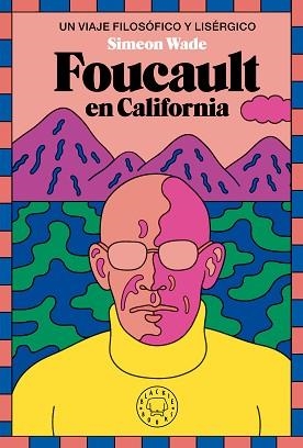 FOUCAULT EN CALIFORNIA | 9788419654694 | WADE,SIMEON | Llibreria Geli - Llibreria Online de Girona - Comprar llibres en català i castellà