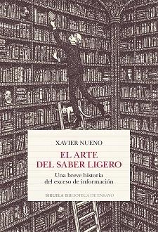 EL ARTE DEL SABER LIGERO | 9788419744470 | NUENO,XAVIER | Llibreria Geli - Llibreria Online de Girona - Comprar llibres en català i castellà