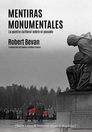 MENTIRAS MONUMENTALES | 9788412576337 | BEVAN,ROBERT | Libreria Geli - Librería Online de Girona - Comprar libros en catalán y castellano