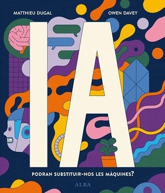 IA.PODRAN SUBSTITUIR-NOS LES MÀQUINES? | 9788411780148 | DUGAL,MATTHIEU | Llibreria Geli - Llibreria Online de Girona - Comprar llibres en català i castellà