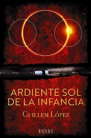 ARDIENTE SOL DE LA INFANCIA | 9788411484527 | LÓPEZ,GUILLEM | Llibreria Geli - Llibreria Online de Girona - Comprar llibres en català i castellà