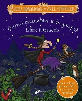 QUINA ESCOMBRA MÉS GUAPA! LLIBRE INTERACTIU | 9788413492780 | DONALDSON,JULIA | Llibreria Geli - Llibreria Online de Girona - Comprar llibres en català i castellà