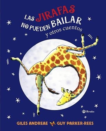 LAS JIRAFAS NO PUEDEN BAILAR Y OTROS CUENTOS | 9788469639986 | ANDREAE,GILES | Llibreria Geli - Llibreria Online de Girona - Comprar llibres en català i castellà