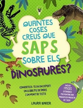 QUANTES COSES CREUS QUE SAPS SOBRE ELS DINOSAURES? | 9788413492681 | BAKER,LAURA | Llibreria Geli - Llibreria Online de Girona - Comprar llibres en català i castellà